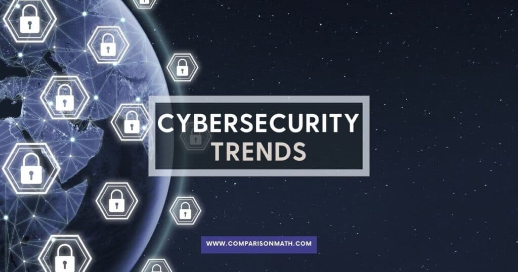 Top 10 Cybersecurity Trends For 2024 | Comparison Math